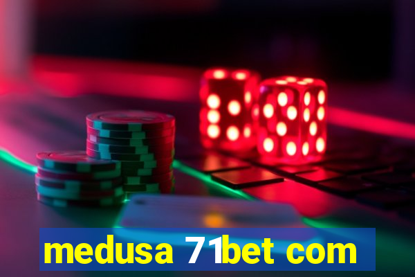 medusa 71bet com